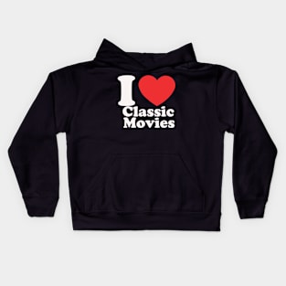 I Love Classic Movies Kids Hoodie